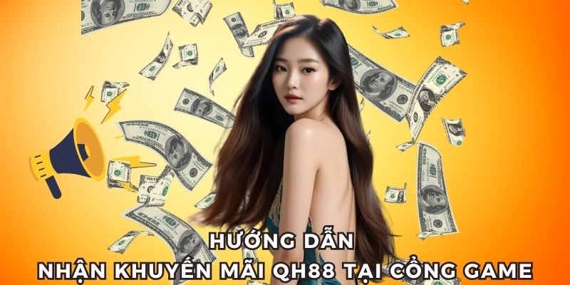 Hướng dẫn nhận khuyến mãi QH88