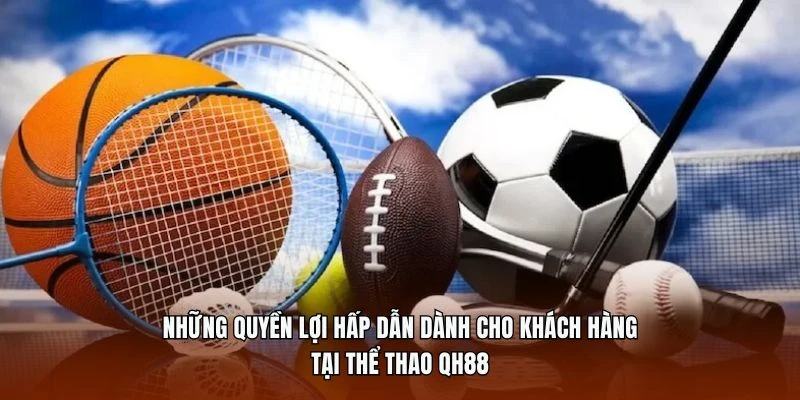 Ưu điểm sảnh thể thao QH88